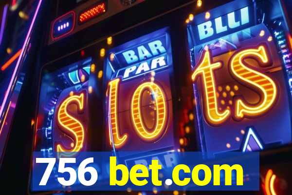 756 bet.com